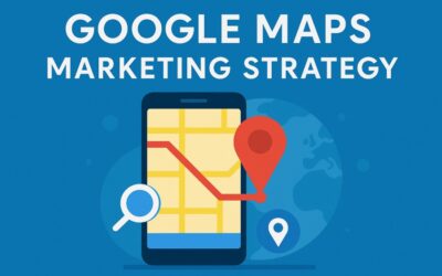 Google Maps Marketing Strategy: A Comprehensive Guide for Local Business Growth
