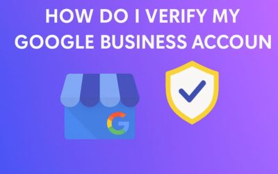 How to Verify My Google Business Account – Step-by-Step Guide
