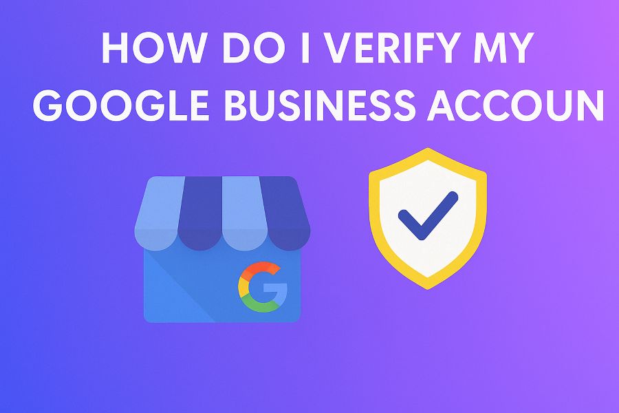 how do i verify my google business account